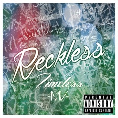 Timeless - Reckless (Prod. DJ Nilla)