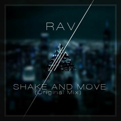 RAV - Shake And Move (Original Mix)