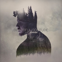 Beautiful Solitude [FULL ALBUM @JoeyJewish]