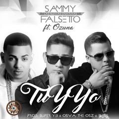 Sammy & Falsetto ft. Ozuna - Tu Y Yo