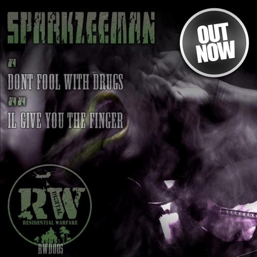 Sparkzeeman - Dont Fool With Drugs / I'll Give You The Finger