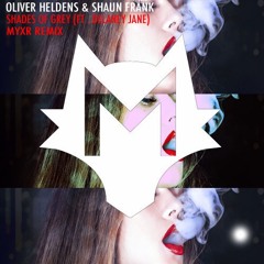 Shades Of Grey - Oliver Heldens & Shaun Frank Ft Delaney Jane (Myxr Remix) Buy = Free Download