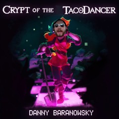 Crypt Of The Tacodancer (4-2 Heart of the Crypt)