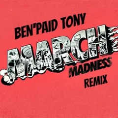 BenPaidTony- March Madness(Premix)