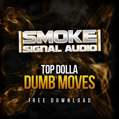 Top Dolla - Dumb Moves (FREE)