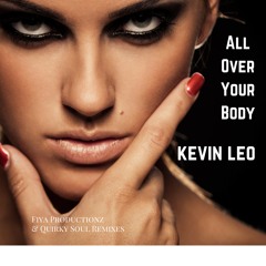 All over your body -  Kevin Leo -  Fiya Productions Mix