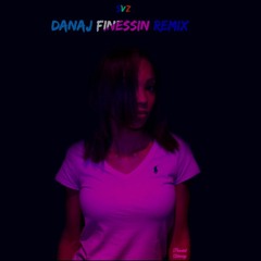 Danaj - Finessin (Remix)