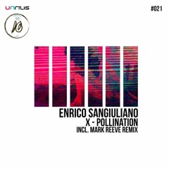 Enrico Sangiuliano - X-Pollination (Mark Reeve Remix) [Unrilis]