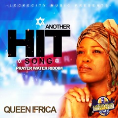 Queen Ifrica - Another Hit Song ▶Prayer Water Riddim ▶LockeCity Music #Reggae 2016