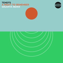 Tendts - A Night To Remember (Giganta Remix)