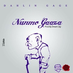 Dahlin Gage - Nunmo Gaaza (Prod. by DreamJay)