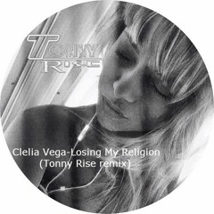 Clelia Vega - Losing My Religion (Tonny Rise Remix)