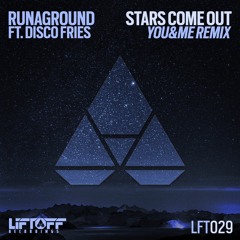 RUNAGROUND ft Disco Fries - Stars Come Out (You&Me Remix)