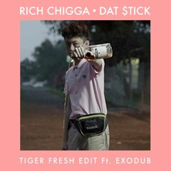 Tiger fre$h & Exodub edit Dat $Tick