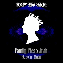 Family Tiez x JRaB ft Born I Music - Rep my side (Original Mix)