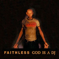 Faithless - God Is A DJ[Serious Danger Remix]