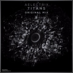 AElectriX - Titans(Original Mix)[Complex Drop Records]