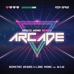 Dimitri Vegas & Like Mike vs W&W - Arcade (Magic Wand Remix)