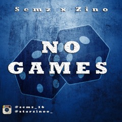 Semz & Zino - No Games