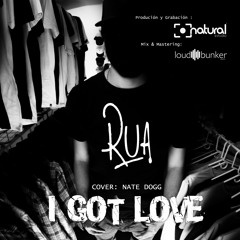 I Got Love - RUA