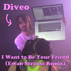 Diveo - I Want to Be Your Friend (Ewan Strauss Remix)