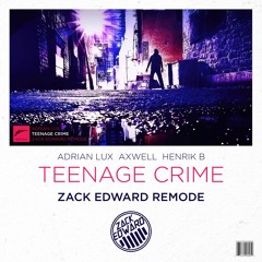 OUT NOW! FREE DL | Teenage Crime (Zack Edward Remode)