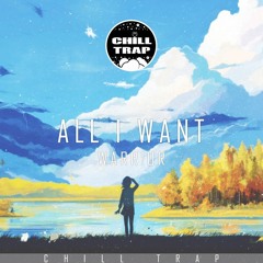 WARR!OR - All I Want [Chill Trap Exclusive]