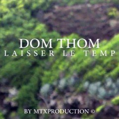 Dom thom - Laisser Le Temp