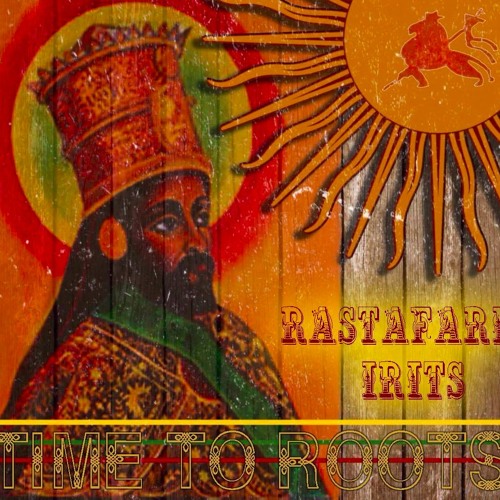 Time To Roots - Rastafari Irits