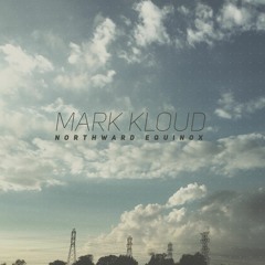 Mark Kloud - Northward Equinox - 90 Min. Mix