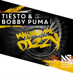 Tiësto & Bobby Puma - Making Me Dizzy  [OUT NOW]