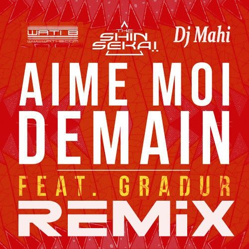TÉLÉCHARGER NEJ AIME MOI DEMAIN REMIX AIME DEMAIN NEJ REMIX MOI TÉLÉCHARGER