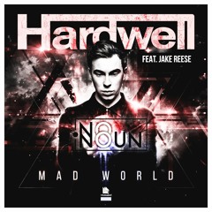Hardwell feat. Jake Reese - Mad World (No Noun Remix)(Free Download)