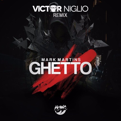 Mark Martins - Ghetto (Victor Niglio Remix)