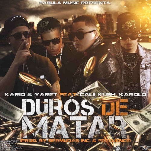Kario y Yaret ft Calii Kush - Karolo - Duros De Matar (Prod. By Bermudas