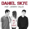 Daniel Skye All I Want Ft Cameron Dallas Mp3