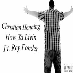 How Ya Livin ft. Rey Fonder