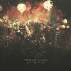 Brombaer & Dead Melodies - Silk Road Chronicles