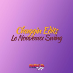 Chuggin Edits - Le Nouveaux Swing (NDYD Disqo 003)