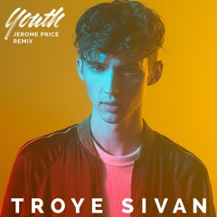 Troye Sivan - Youth (Jerome Price Remix)