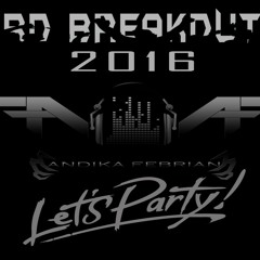 Hard Breakdutch 2016 Let's Party - Andika Febrian (AF)