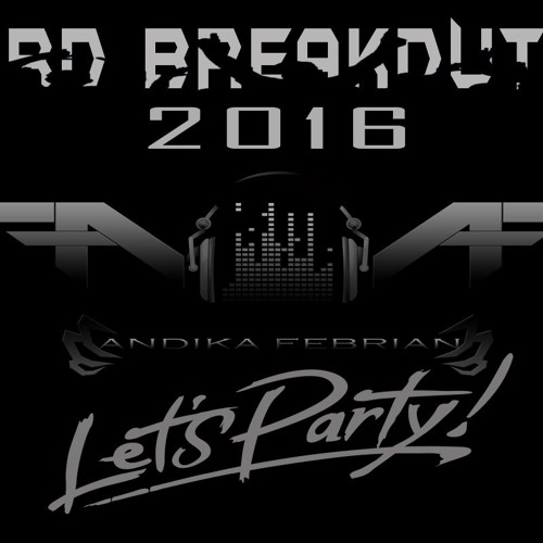 Hard Breakdutch 2016 Let's Party - Andika Febrian (AF)