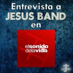 Entrevista a JESUS BAND en la radio Sonido De La Vida