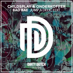 ChildsPlay & Onderkoffer - Bad Bae (Jump A Delic Edit) "FREE"