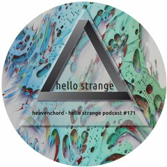 heavenchord - hello strange podcast #171