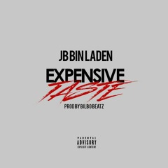 JB Bin Laden "Expensive Taste" Prod. By Bilbo Beatz