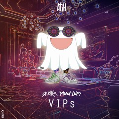 Skrillex & MUST DIE - VIPs  (Atik Flip)