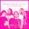 Fifth Harmony ft. Ty Dolla $ign - Work From Home (Guerilla Crew Remix) *BUY = FREE DOWNLOAD*