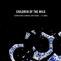Steve Angello - Children Of The Wild (ThankYouKid & Marcel Brys Remix)