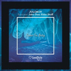 Juloboy - Come On Baby (Jako Diaz Remix) | ★OUT NOW★